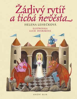 Žárlivý rytíř a tichá nevěsta - Helena Lehečková
