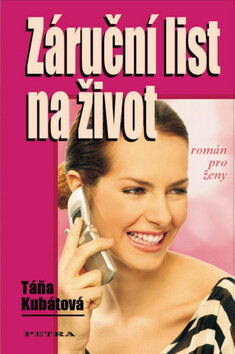 Záruční list na život - Táňa Kubátová