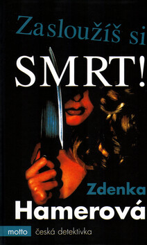 Zasloužíš si smrt! - Zdenka Hamerová