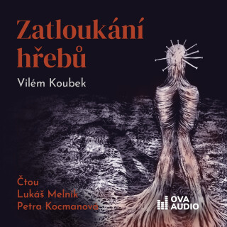 Zatloukání hřebů - Vilém Koubek