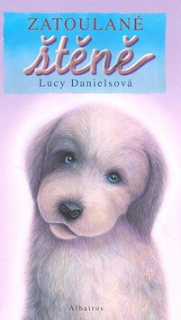 Zatoulané štěně - Lucy Danielsová; Alice Sinkner