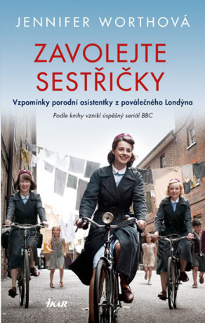 Zavolejte sestřičky - Jennifer Worth