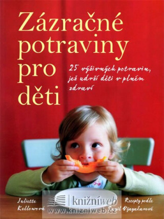 Zázračné potraviny pro děti - Juliette Kellowová