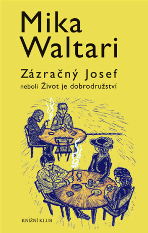 Zázračný Josef neboli Život je dobrodružství - Mika Waltari