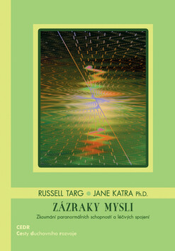 Zázraky mysli - Targ Russell,Jane Katra