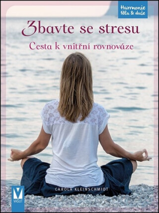 Zbavte se stresu - Carola Kleinschmidt