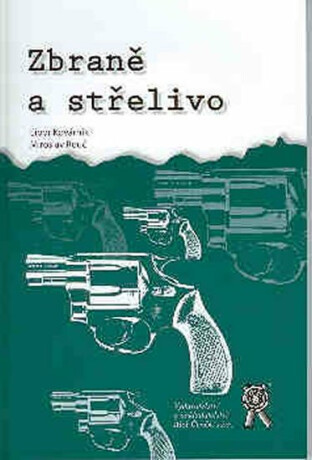 Zbraně a střelivo - Milan Martínek,Libor Kovárník