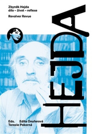 Zbyněk Hejda (život - dílo - reflexe) - Terezie Pokorná,Edita Onuferová