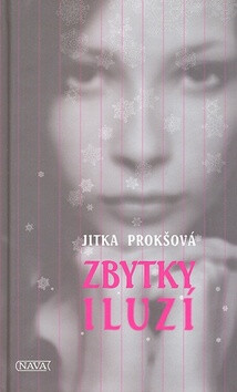 Zbytky iluzí - Jitka Prokšová