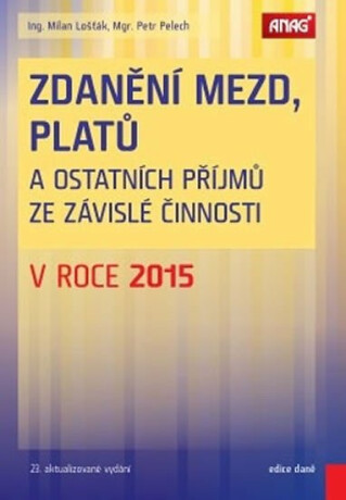 Zdanění mezd, platů a ostatních příjmů ze závislé činnosti v roce 2015 - Milan Lošťák
