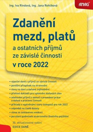 Zdanění mezd, platů a ostatních příjmů ze závislé činnosti v roce 2022 - Ing. Jana Rohlíková,Iva Rindová