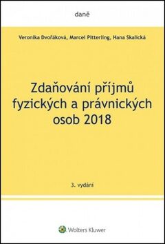 Zdaňování příjmů fyzických a právnických osob 2018 - Hana Skalická,Marcel Pitterling,Veronika Dvořáková