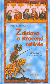 Zdislava a ztracená relikvie - Vlastimil Vondruška