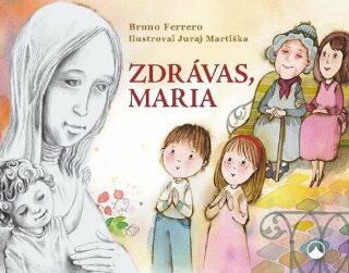 Zdrávas, Maria - Bruno Ferrero,Juraj Martiška