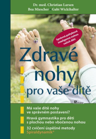 Zdravé nohy pro vaše dítě - Christian Larsen,Bea Miescher,Gabi Wickihalter