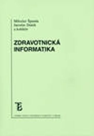 Zdravotnická informatika - Jaroslav Dušek,Miloslav Špunda