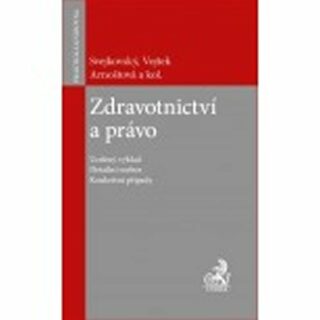 Zdravotnictví a právo - Jaroslav Svejkovský,Petr Vojtek,Lenka Teska Arnoštová
