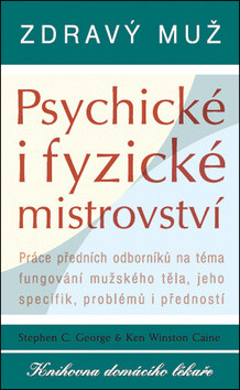 Zdravý muž Psychické i fyzické mistrovství - Ken Winston Caine,Stephen C. George