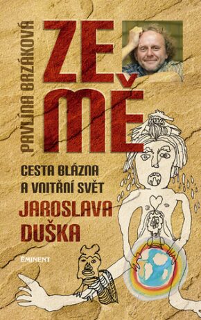 Ze mě - Cesta blázna a vnitřní svět Jaroslava Duška - Pavlína Brzáková,Zbyněk Zenkl
