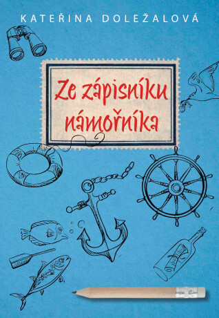 Ze zápisníku námořníka - Kateřina Doležalová