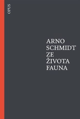 Ze života fauna - Arno Schmidt