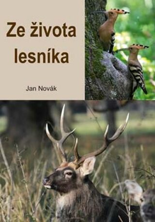 Ze života lesníka - Jan Novák