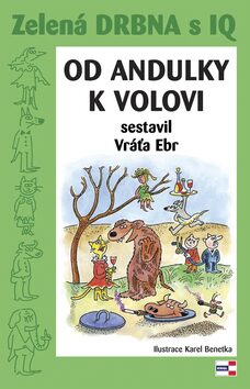 Zelená drbna s IQ - Od andulky k volovi - Vratislav Ebr,Karel Benetka