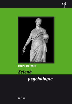 Zelená psychologie - Ralph Metzner,Luděk Louis Pober