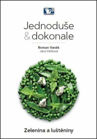 Zelenina a luštěniny - Jednoduše & dokonale (Defekt) - Roman Vaněk,Jana Vaňková