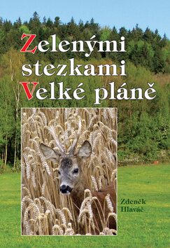Zelenými stezkami Velké pláně - Zdeněk Hlaváč