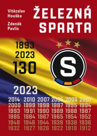 Železná Sparta – 130 let - Vítězslav Houška,Zdeněk Pavlis