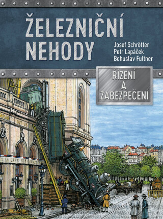 Železniční nehody  - Josef Schrötter,Petr Lapáček