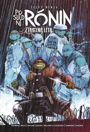 Želvy ninja: Poslední rónin - Ztracená léta - Kevin Eastman,Ben Bishop,S. L. Gallant