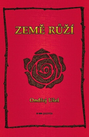 Země růží - Ondřej Ušel