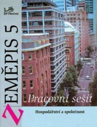 Zeměpis 5 - Pracovní sešit - Hospodářství a společnost - Vít Voženílek