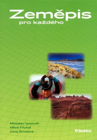 Zeměpis pro každého - Irena Smolová,Miroslav Vysoudil,Miloš Fňukal
