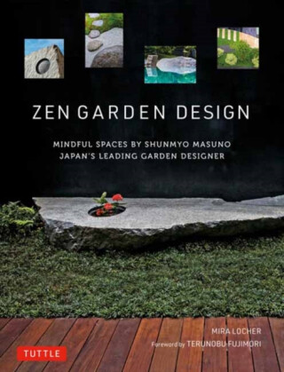 Zen Garden Design - Mira Locher,Shunmyo Masuno