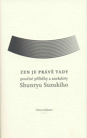 Zen je právě tady - Šunrju Suzuki,David Chedwick