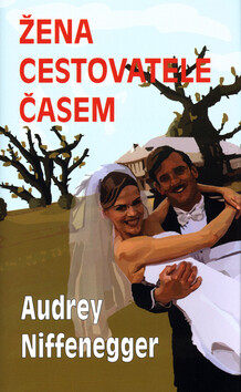 Žena cestovatele časem - Audrey Niffeneggerová,Martin Vančát