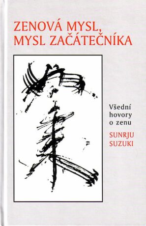 Zenová mysl, mysl začátečníka - Šunrju Suzuki