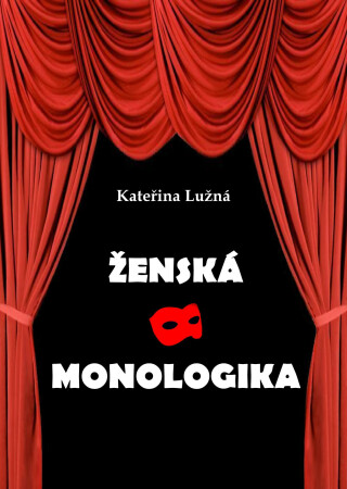 Ženská monologika - Kateřina Lužná