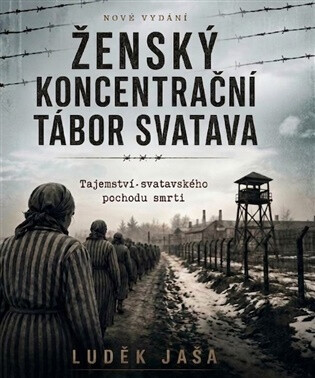 Ženský koncentrační tábor Svatava - Luděk Jaša