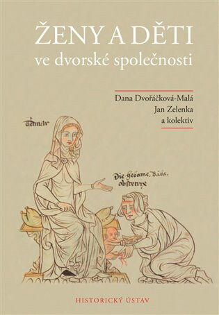 Ženy a děti ve dvorské společnosti - Jan Zelenka,Dana Dvořáčková-Malá
