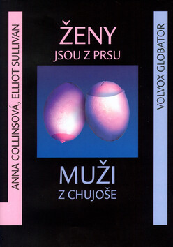 Ženy jsou z Prsu, muži z Chujoše - Anna Collinsová,Elliot Sullivan