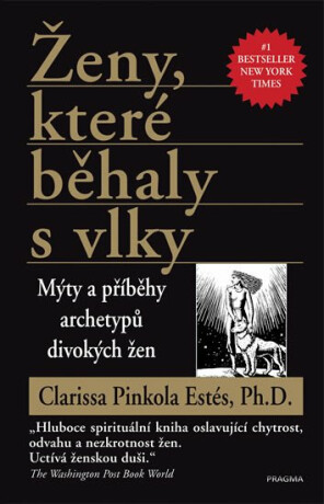 Ženy, které běhaly s vlky - Mýty a příběhy archetypů divokých žen (Defekt) - Clarissa Pinkola Estes