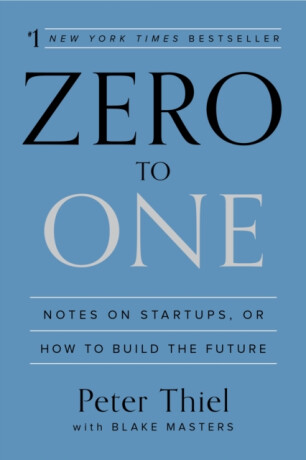 Zero to One - Peter Thiel,Blake Masters