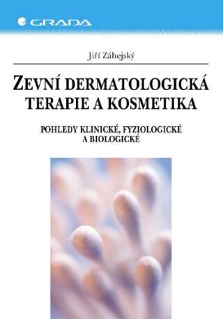 Zevní dermatologická terapie a kosmetika - Jiří Záhejský