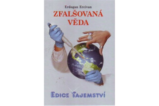 Zfalšovaná věda - Erdogan Ercivan