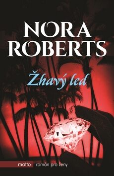 Žhavý led - Nora Robertsová