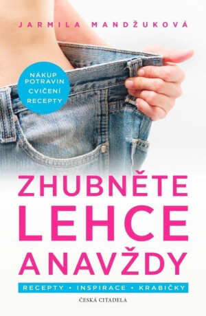Zhubněte lehce a navždy / Recepty - Inspirace - Krabičky - Jarmila Mandžuková
